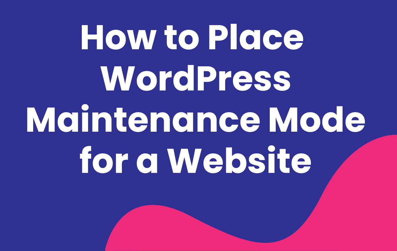 how to put wordpress in maintenance mode